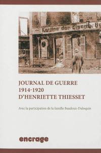 Journal de guerre d'Henriette Thiesset, 1914-1920