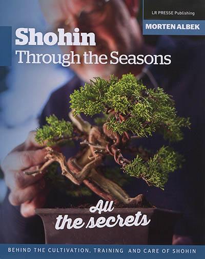 Shohin through the seasons : all the secrets behind the cultivation, training and care of shohin