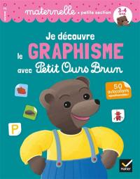 Je découvre le graphisme avec Petit Ours Brun : maternelle, petite section, 3-4 ans : 50 autocollants repositionnables !