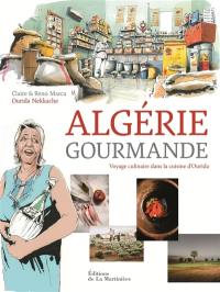Algérie gourmande : voyage culinaire dans la cuisine d'Ourida