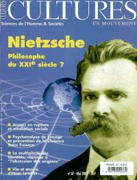 Cultures en mouvement, n° 37. Nietzsche : philosophe du XXIe siècle ?
