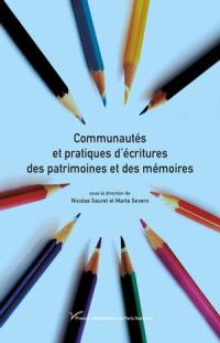 Communautés et pratiques d'écritures des patrimoines et des mémoires