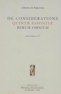 De consideratione quintae essentiae rerum omnium