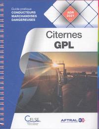 Citernes GPL : guide pratique conducteurs marchandises dangereuses : ADR 2021 v.1