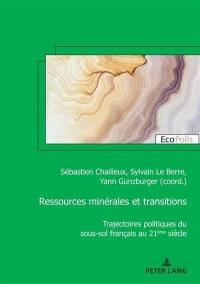 Ressources minérales et transitions : trajectoires politiques du sous-sol français au 21e siècle