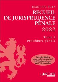 Recueil de jurisprudence pénale 2022. Vol. 2. Procédure pénale