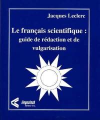 Le français scientifique : guide de rédaction et de vulgarisation