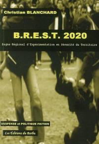 BREST 2020 : Bagne régional d'expérimentation en sécurité du territoire
