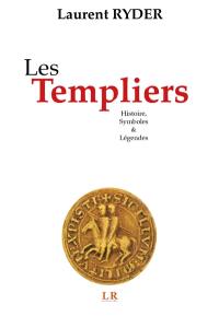 Les Templiers, histoire, symboles & légendes