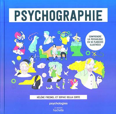 Psychographie : comprendre la psychologie en 50 planches illustrées