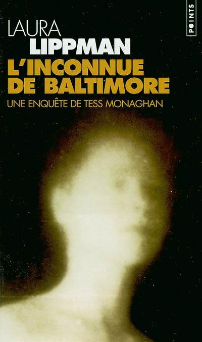Une enquête de Tess Monaghan. L'inconnue de Baltimore
