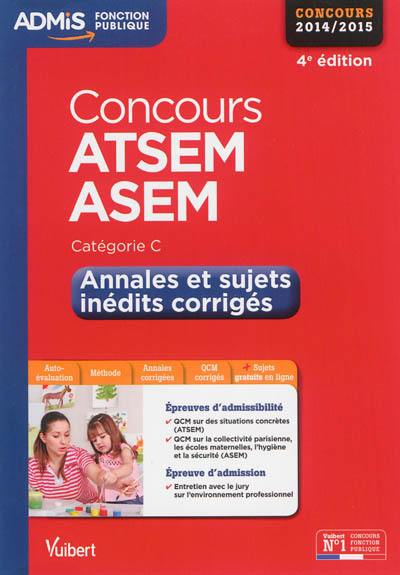 ATSEM et ASEM, concours 2014-2015 : annales et sujets inédits corrigés : catégorie C