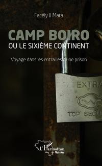 Camp Boiro ou Le sixième continent : voyage dans les entrailles d'une prison