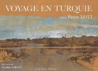 Voyage en Turquie avec Pierre Loti : les carnets de Géraldine Garçon