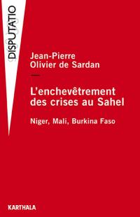 L'enchevêtrement des crises au Sahel : Niger, Mali, Burkina Faso