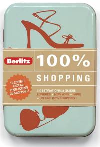 100% shopping : 3 destinations, 3 guides