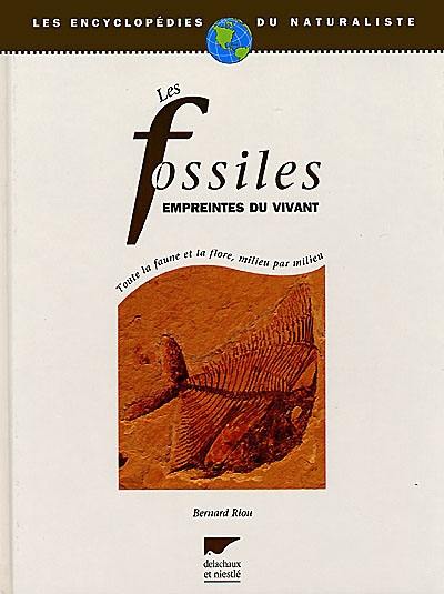 Les fossiles, empreintes du vivant : toute la faune et la flore, milieu par milieu