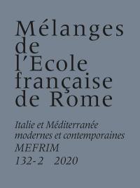Mélanges de l'Ecole française de Rome, Italie et Méditerranée, n° 132-2. Lettere, corrispondenze, reti epistolari
