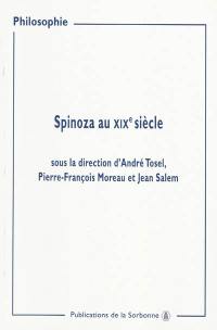 Spinoza au XIXe siècle : actes des journées d'études organisées à la Sorbonne, 9 et 16 mars, 23 et 30 novembre 1997