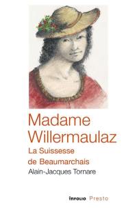 Madame Willermaulaz, la Suissesse de Beaumarchais