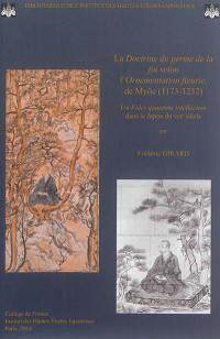 La Doctrine du germe de la foi selon l'Ornementation fleurie, de Myoe (1173-1232) : un Fides quaerens intellectum dans le Japon du XIIIe siècle