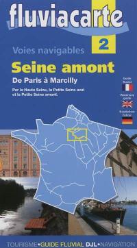 Les voies navigables Seine amont : de Paris à Marcilly : par la Haute Seine, la Petite Seine aval et la Petite Seine amont