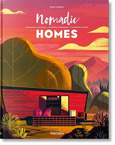 Nomadic homes : architecture on the move. Nomadic homes : Architektur in Bewegung. Nomadic homes : l'architecture mobile