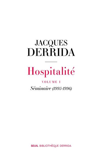 Hospitalité. Vol. 1. Séminaire (1995-1996)