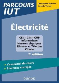 Electricité : GEII-GIM-GMP, informatique, mesures physiques, réseaux et Télécom, chimie : l'essentiel du cours, exercices corrigés