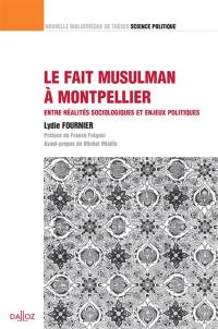 Le fait musulman à Montpellier : entre réalités sociologiques et enjeux politiques