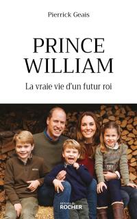 Prince William : la vraie vie d'un futur roi