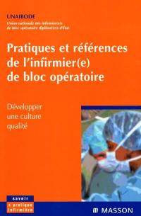 Pratiques et références de l'infirmier(e) de bloc opératoire : développer une culture qualité