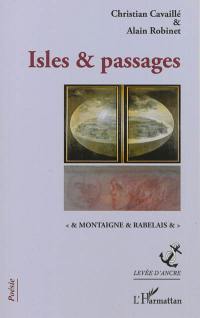 Isles & passages : Montaigne & Rabelais
