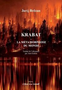 Krabat ou La métamorphose du monde. Krabat oder Die Verwandlung der Welt, Bautzen, 1976-2004