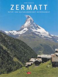 Zermatt : Natur- und Kulturlandschaft im Berggebiet
