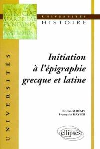 Initiation à l'épigraphie grecque et latine