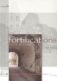 Les fortifications en Ile-de-France : 1792-1944