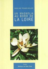 Un magnolia au bord de la Loire : contes