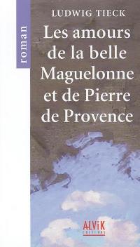 Les amours de la belle Maguelonne et de Pierre de Provence