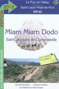 Miam-miam dodo : chemin de Compostelle (GR 65) du Puy-en-Velay à Saint-Jean-Pied-de-Port + la variante du Célé et le chemin de Bonneval : avec indication des hébergements adaptés aux personnes à mobilité réduite