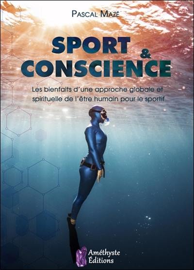Sport & conscience : les bienfaits d'une approche globale et spirituelle de l'être humain pour le sportif