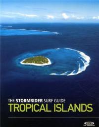The stormrider surf guide : tropical islands