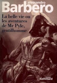 La belle vie ou Les aventures de Mr. Pyle, gentilhomme