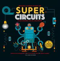 Découvre le monde excitant des super circuits et des grandes lois de l'électricité : 6 circuits électriques à monter