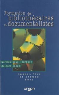 Formation des bibliothécaires et documentalistes. Vol. 3. Norme pour l'épreuve de catalogage, images fixes et animées, sons