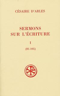 Sermons sur l'Ecriture. Vol. 1. Sermons 81-105