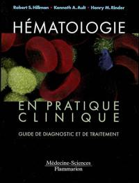 Hématologie en pratique clinique : guide de diagnostic et de traitement