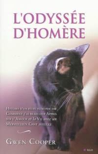 L'odyssée d'Homère : histoire d'un félin intrépide ou Comment j'ai appris à vivre et à aimer grâce à un chat magique