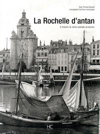 La Rochelle d'antan : à travers la carte postale ancienne