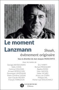 Le moment Lanzmann : Shoah, événement originaire
